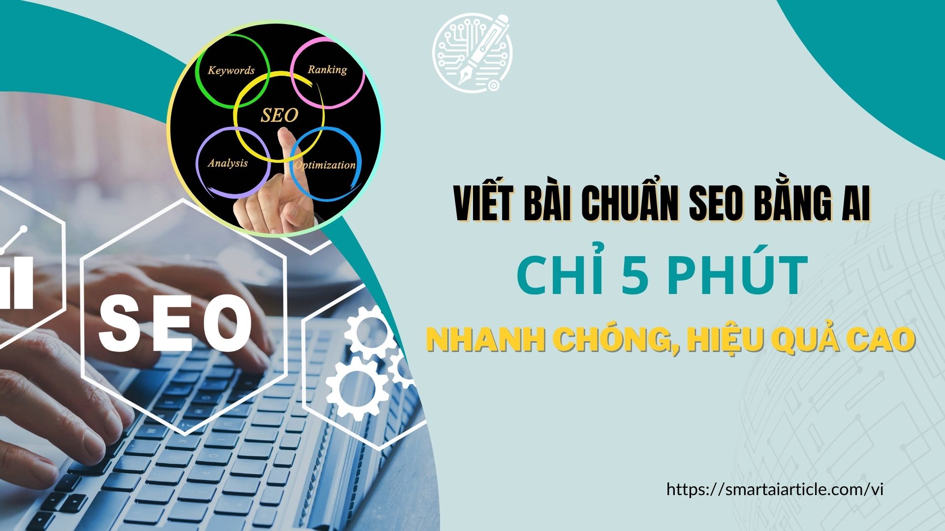 Viết bài chuẩn SEO bằng AI chỉ 5 phút - nhanh chóng, hiệu quả cao